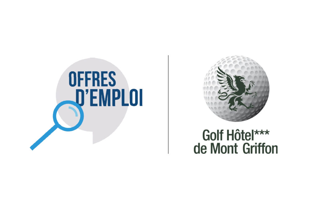 Offres d’emploi au Golf Hôtel de Mont Griffon