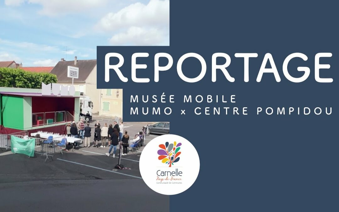 Vidéo – Reportage sur le Musée mobile “MuMo x Centre Pompidou”