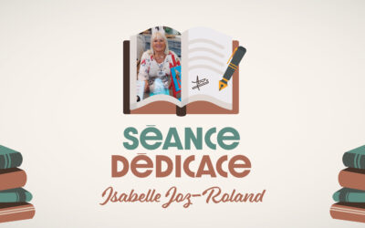 Séance dédicace d’Isabelle Joz-Roland