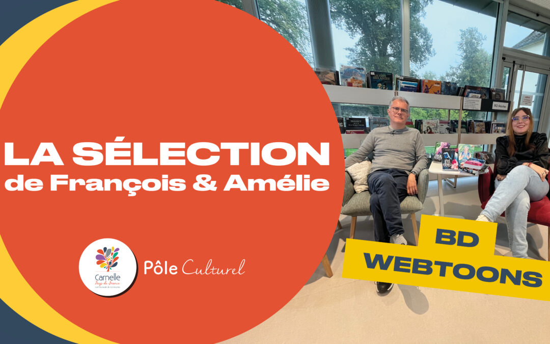 Vidéo – La Sélection (BD & Webtoons) de François & Amélie – Octobre 2024