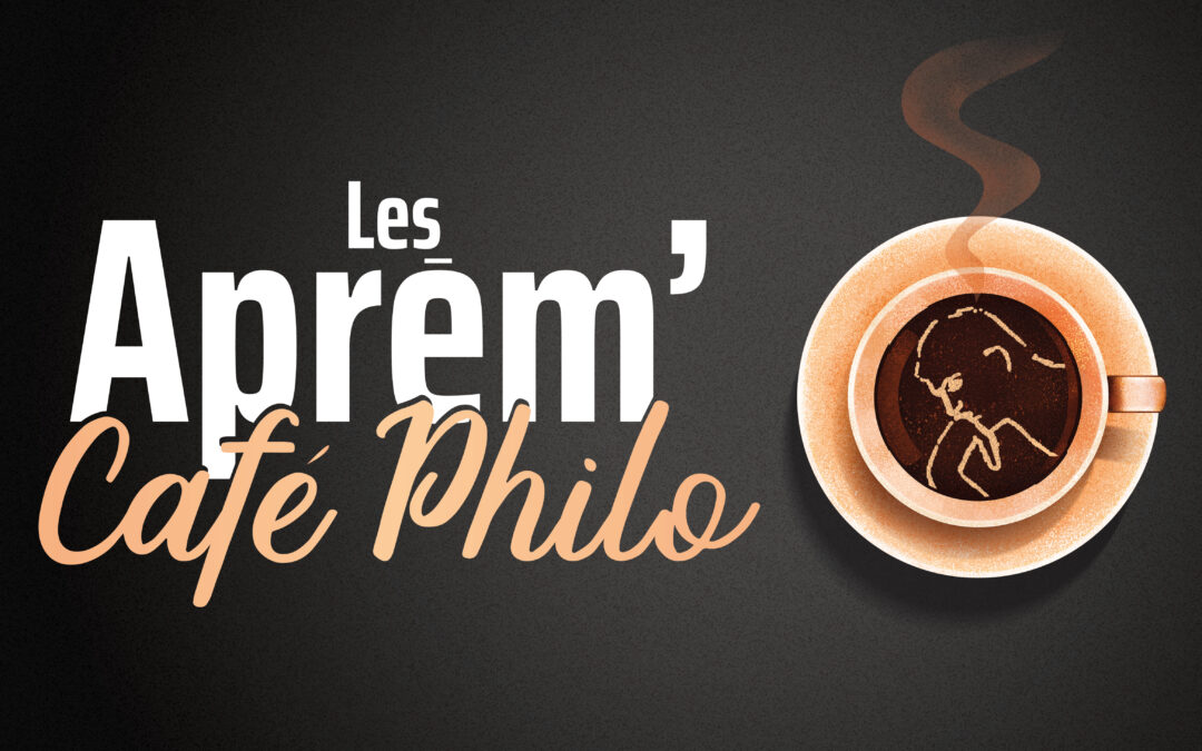 Les Aprem’ Café Philo