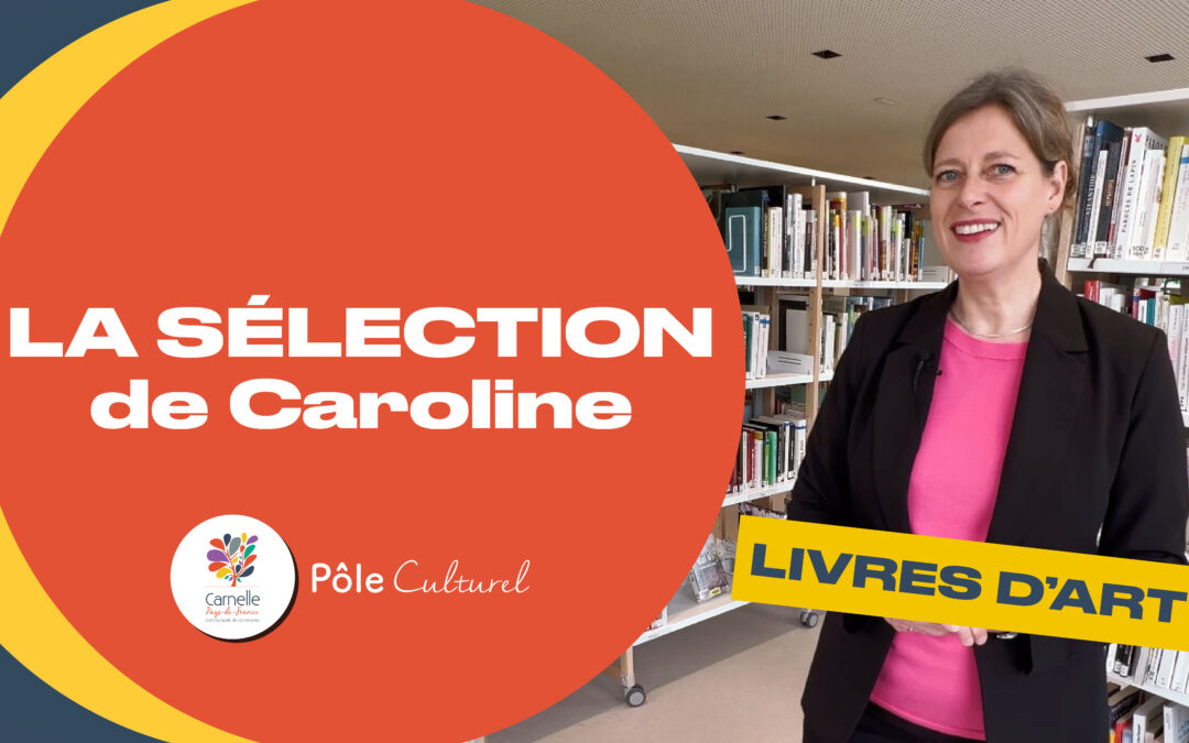 Vidéo – La Sélection (livres d’art) de Caroline – Avril 2024