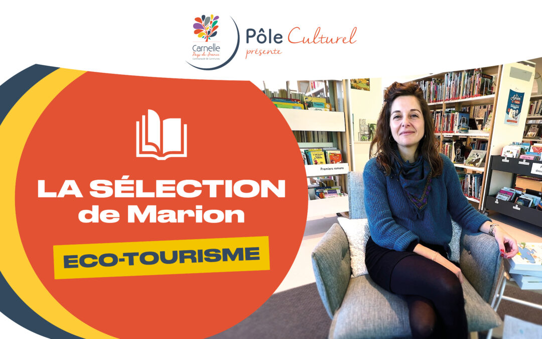 Vidéo – La Sélection (éco-tourisme) de Marion – Mai 2024
