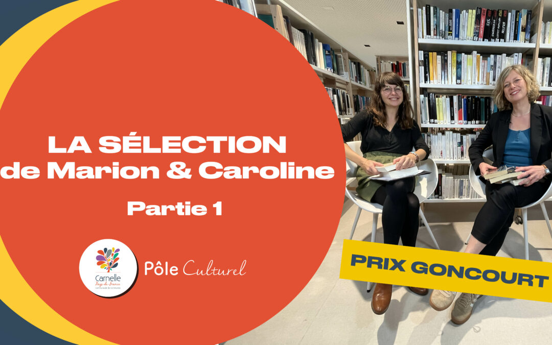 Vidéo – La Sélection (Prix Goncourt) de Marion & Caroline – Novembre 2024