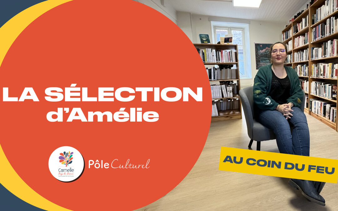 Vidéo – La Sélection d’Amélie (Au coin du feu) – Décembre 2025
